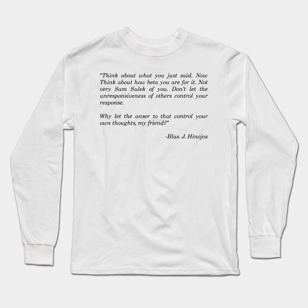 think about what you just said Long Sleeve T-Shirt by Gary's Graphics